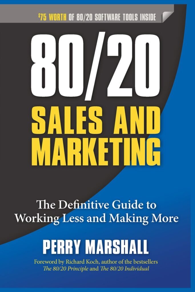 80/20 Sales and Marketing - 2013: The Definitive Guide to Working Less and Making More [August 13, 2013] Paperback     Paperback – October 12, 2023