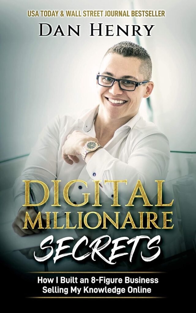 Digital Millionaire Secrets : How I Built an 8-Figure Business Selling My Knowledge Online     Kindle Edition