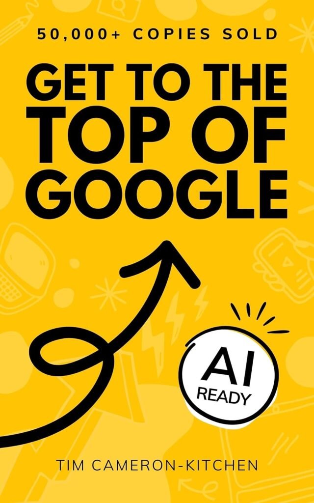 How To Get To The Top of Google: The Plain English Guide to SEO (Digital Marketing by Exposure Ninja)     Kindle Edition