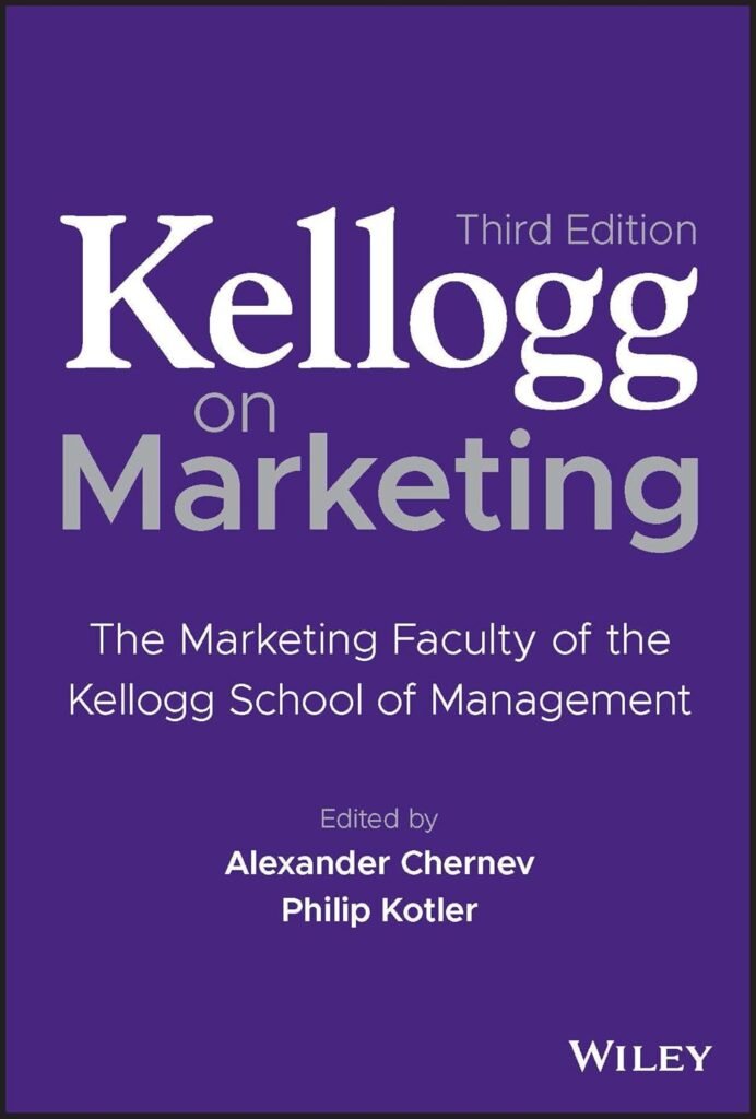 Kellogg on Marketing: The Marketing Faculty of the Kellogg School of Management     3rd Edition